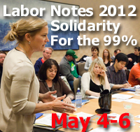 Live From Labor Notes: Reports & Links
